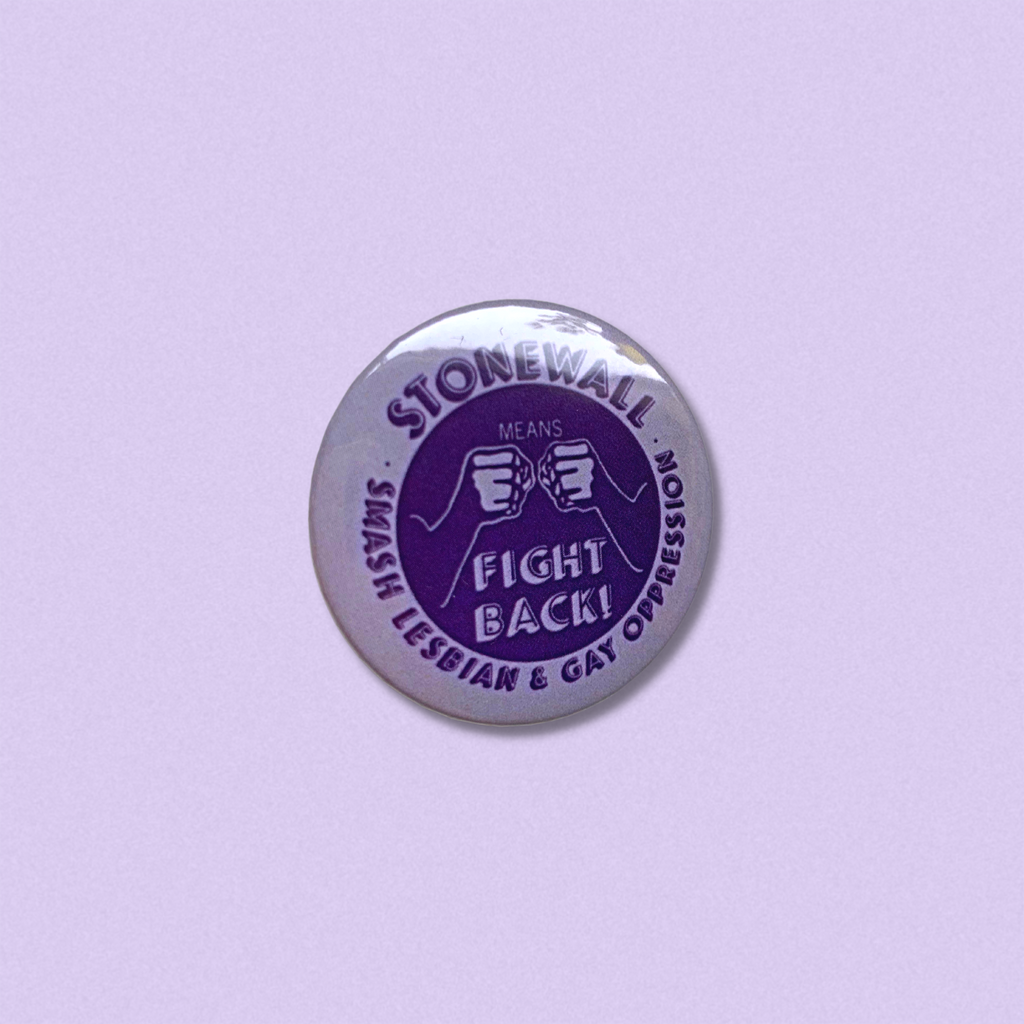 Stonewall Means Fight Back Badge