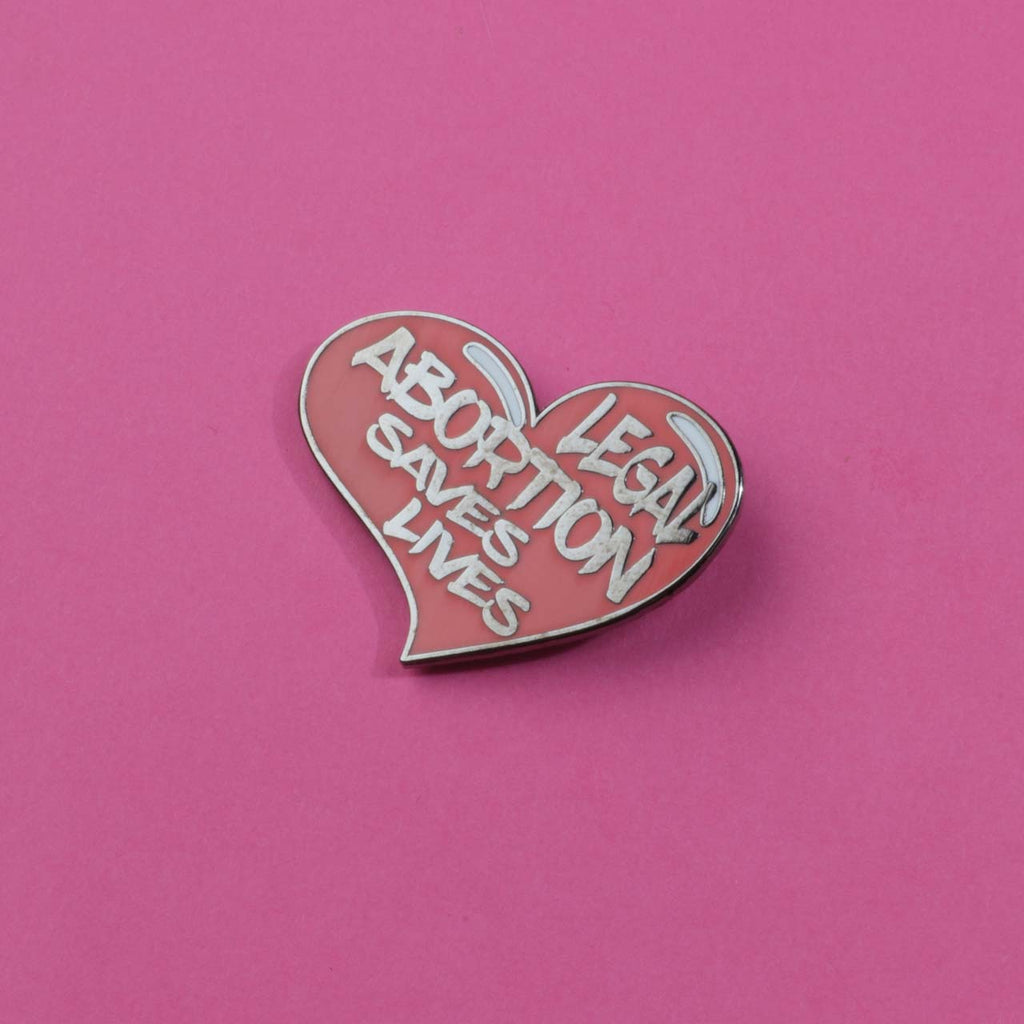 Legal Abortion Saves Lives Pin