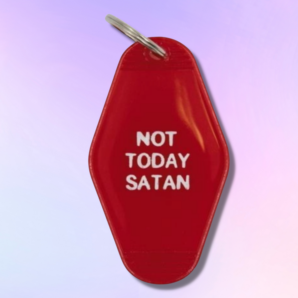 Not Today Satan Key Ring