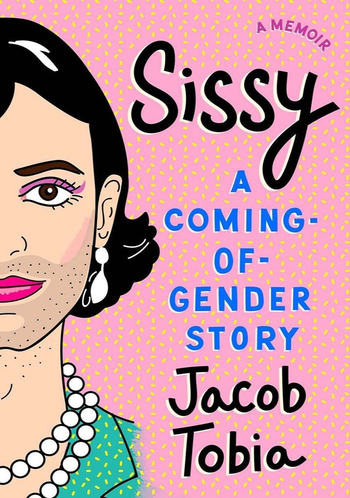 Sissy: A Coming-Of-Gender Story