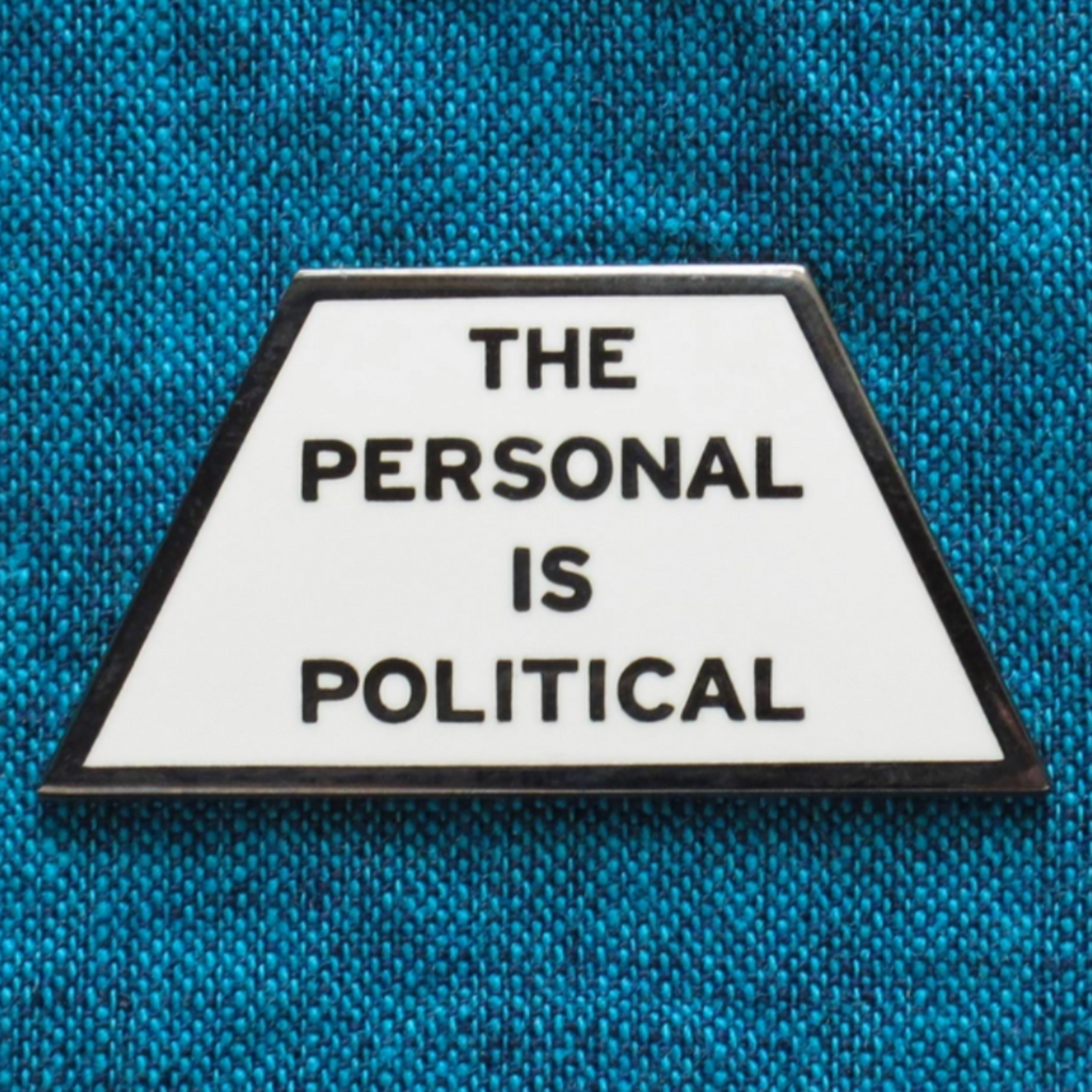 The Personal Is Political Pin